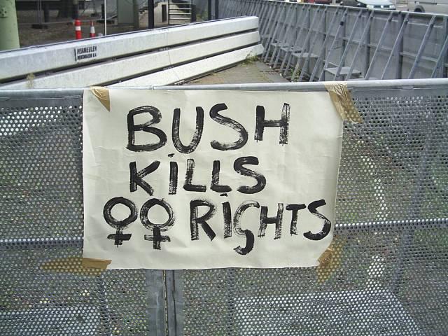 Bush kills womens rights!